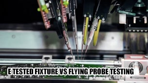 Difference Between Fixture (Bed of Nails) and Flying Probe Testing