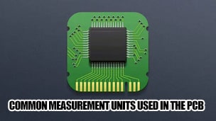 Common Measurement Units Used in the PCB Industry