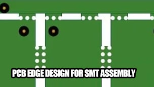 PCB Edge Design for SMT Assembly