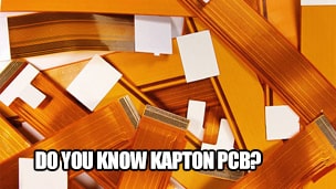 Do you know Kapton PCB?