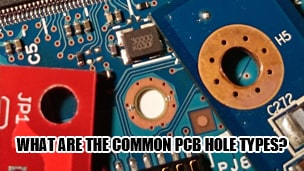 What are the common PCB hole types?
